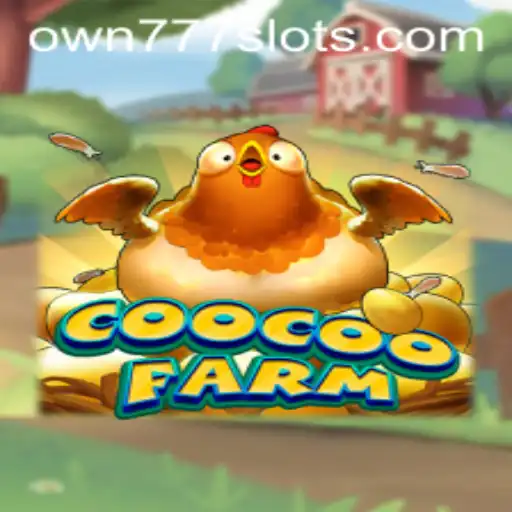 Exploring the Exciting World of CooCooFarm and the Thrills of OWN777